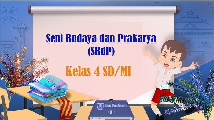 60 Soal SBdP Kelas 4 SD Semester 2 Kurikulum Merdeka Tahun 2025 Kunci